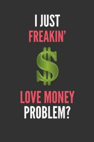 Cover of I Just Freakin' Love Money
