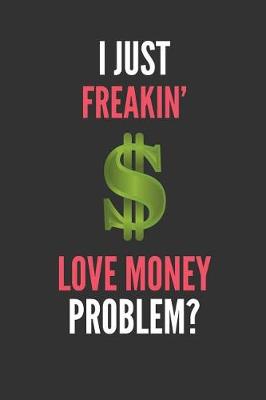 Book cover for I Just Freakin' Love Money