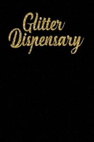 Cover of Glitter Dispensary