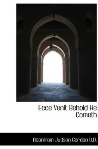 Cover of Ecce Venit Behold He Cometh