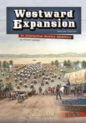 Book cover for Westward Expansion: an Interactive History Adventure (You Choose: History)