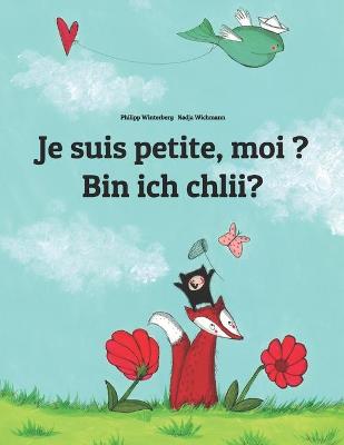 Book cover for Je suis petite, moi ? Bin ich chlii?