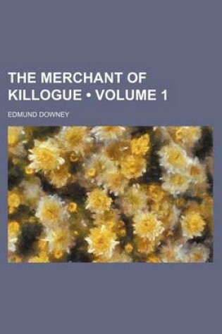 Cover of The Merchant of Killogue (Volume 1)