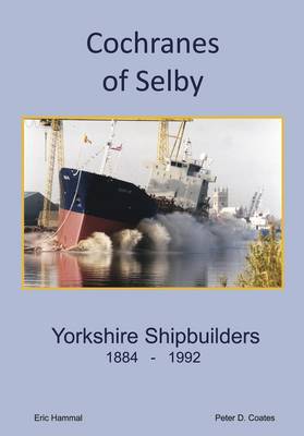 Book cover for Cochranes of Selby: Yorkshire Shipbuilders 1844 - 1992