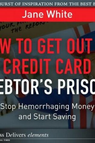 Cover of How to Get Out of Credit Card Debtor's Prison