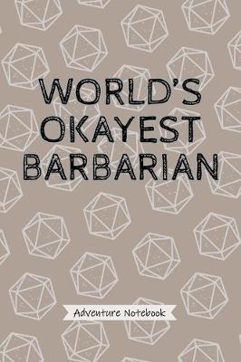 Book cover for World's Okayest Barbarian - Adventure Notebook