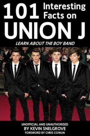 Cover of 101 Interesting Facts on Union J