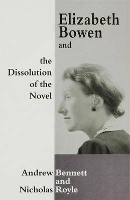 Book cover for Elizabeth Bowen and the Dissolution of the Novel