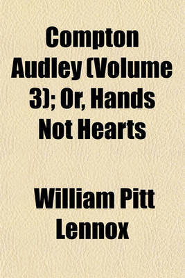 Book cover for Compton Audley (Volume 3); Or, Hands Not Hearts