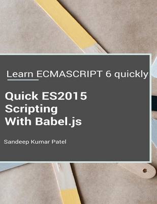 Book cover for Quick ES2015 Scripting Using Babel.js