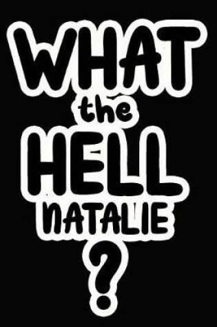 Cover of What the Hell Natalie?