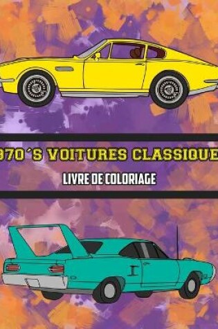 Cover of 1970's Voitures Classiques Livre de Coloriage