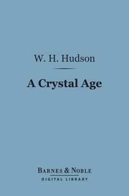 Book cover for A Crystal Age (Barnes & Noble Digital Library)