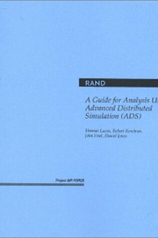 Cover of A Guide for Analysis Using Advanced Distributed Simulation (Ads)