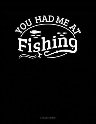 Book cover for You Had Me At Fishing