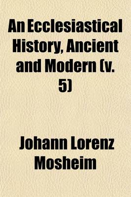 Book cover for An Ecclesiastical History, Ancient & Modern (5)