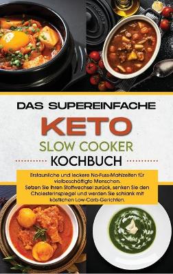 Book cover for Das supereinfache Keto-Slow-Cooker- Kochbuch