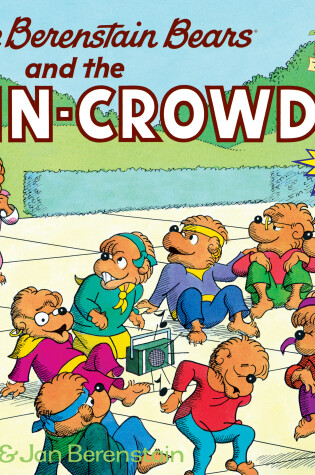 Cover of The Berenstain Bears and the In-Crowd