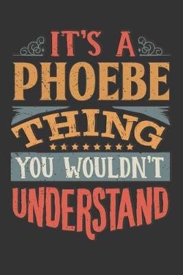 Book cover for Its A Phoebe Thing You Wouldnt Understand