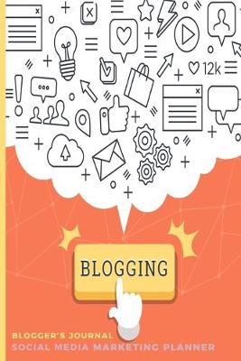 Book cover for Blogger's Journal Social Media Marketing Planner