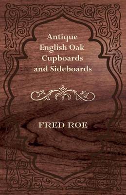 Book cover for Antique English Oak Cupboards and Sideboards
