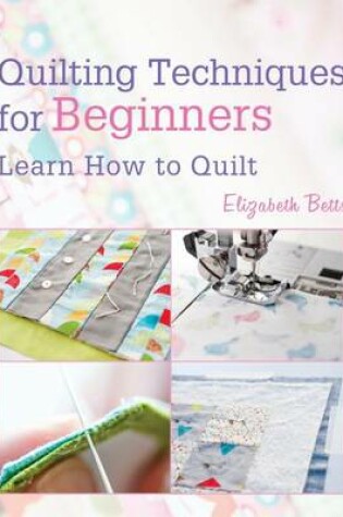Cover of Quilting Techniques for Beginners