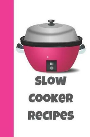 Cover of Slow Cooker Recipes