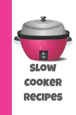 Book cover for Slow Cooker Recipes