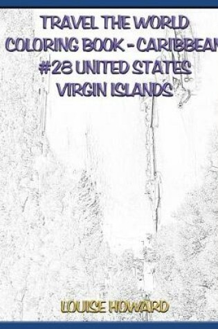 Cover of Travel the World Coloring Book- Caribbean #28 United States Virgin Islands