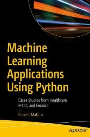 Cover of Machine Learning Applications Using Python