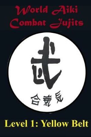 Cover of World Aiki Combat Level 1 Yellow Belt