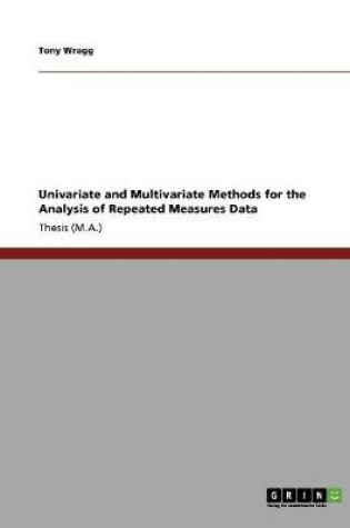 Cover of Univariate and Multivariate Methods for the Analysis of Repeated Measures Data