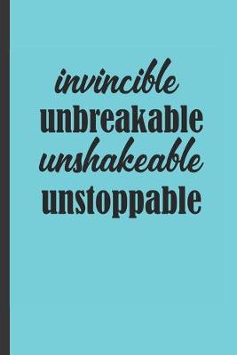 Book cover for Invincible Unbreakable Unshakeable Unstoppable