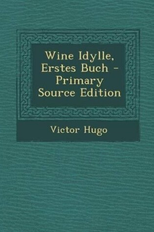 Cover of Wine Idylle, Erstes Buch