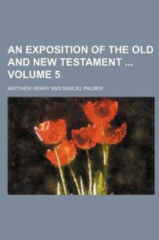 Cover of An Exposition of the Old and New Testament Volume 5