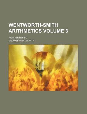 Book cover for Wentworth-Smith Arithmetics Volume 3; New Jersey Ed