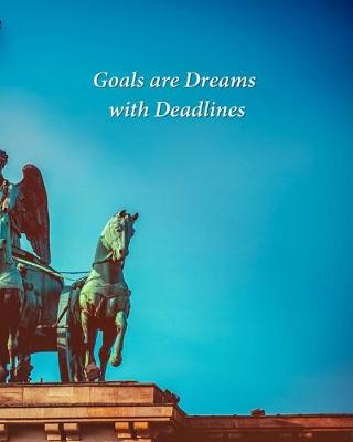 Book cover for Goals are Dreams with Deadlines