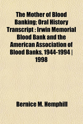 Book cover for The Mother of Blood Banking; Oral History Transcript