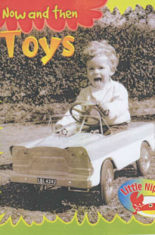 Cover of Little Nippers: Now and then Toys Big Book