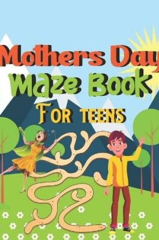 Cover of Mothers Day Maze Book For teens