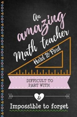 Cover of An Amazing Math Teacher Hard to Find Difficult to Part With & Impossible to Forget