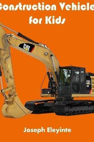 Cover of Construction Vehicles for Kids