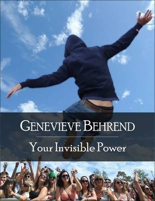 Book cover for Your Invisible Power: The Secret Edition - Open Your Heart to the Real Power and Magic of Living Faith and Let the Heaven Be in You, Go Deep Inside Yourself and Back, Feel the Crazy and Divine Love and Live for Your Dreams