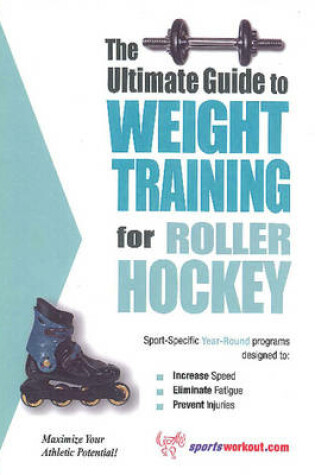 Cover of Ultimate Guide to Weight Training for Roller Hockey