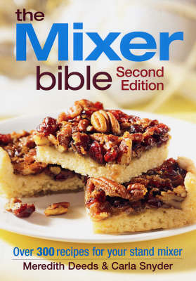 Book cover for Mixer Bible: 300 Recipes for Your Stand Mixer 2nd Edition