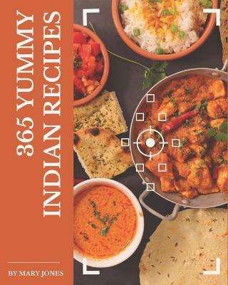 Book cover for 365 Yummy Indian Recipes