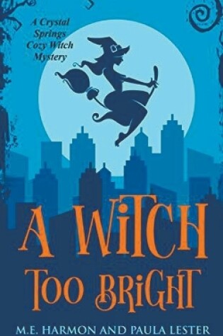 Cover of A Witch Too Bright