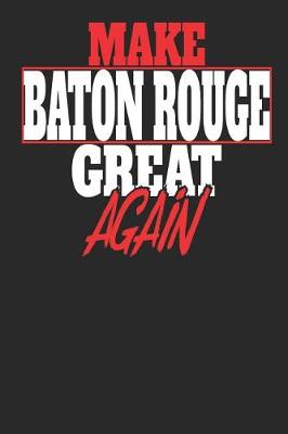 Book cover for Make Baton Rouge Great Again