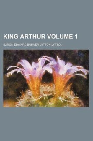 Cover of King Arthur Volume 1