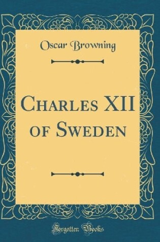 Cover of Charles XII of Sweden (Classic Reprint)